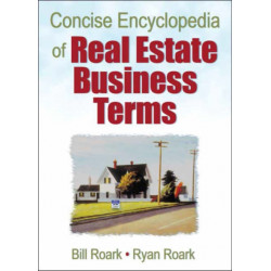 Concise Encyclopedia of Real Estate Business Terms
