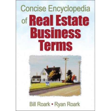 Concise Encyclopedia of Real Estate Business Terms