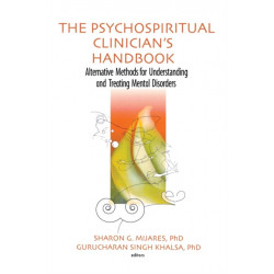 The Psychospiritual Clinician's Handbook: Alternative Methods for Understanding and Treating Mental Disorders