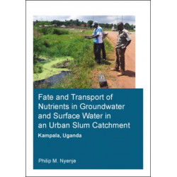 Fate and Transport of Nutrients in Groundwater and Surface Water in an Urban Slum Catchment, Kampala, Uganda
