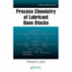 Process Chemistry of Lubricant Base Stocks