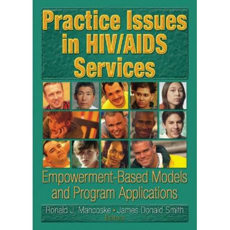 Practice Issues in HIV/AIDS Services: Empowerment-Based Models and Program Applications