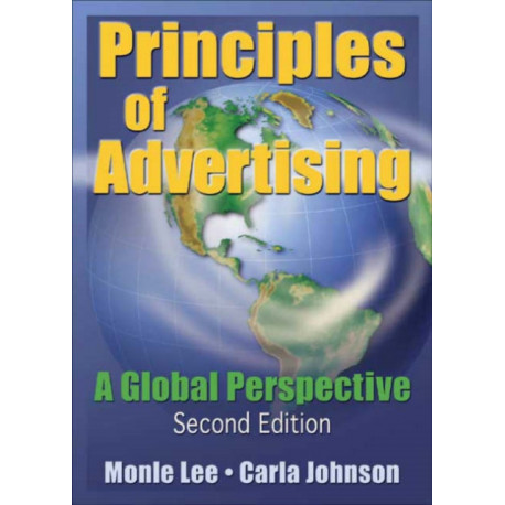 Principles of Advertising: A Global Perspective, Second Edition