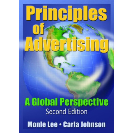 Principles of Advertising: A Global Perspective, Second Edition