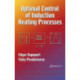 Optimal Control of Induction Heating Processes