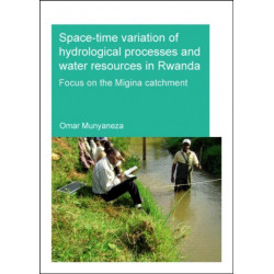 Space-time Variation of Hydrological Processes and Water Resources in Rwanda: Focus on the Migina Catchment