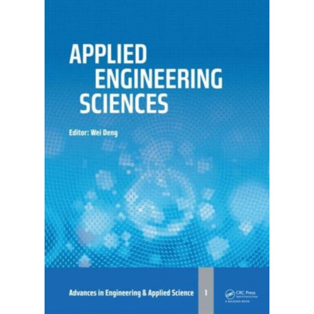 Applied Engineering Sciences: Proceedings of the 2014 AASRI International Conference on Applied Engineering Sciences, Hollywood, LA, USA