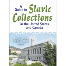 A Guide to Slavic Collections in the United States and Canada