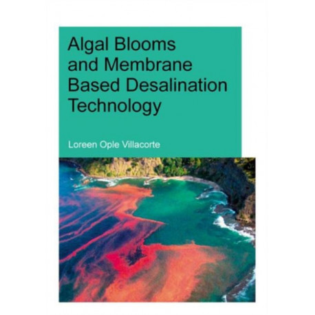 Algal Blooms and Membrane Based Desalination Technology