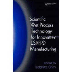 Scientific Wet Process Technology for Innovative LSI/FPD Manufacturing