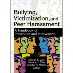 Bullying, Victimization, and Peer Harassment: A Handbook of Prevention and Intervention