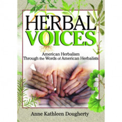 Herbal Voices: American Herbalism Through the Words of American Herbalists