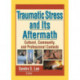 Traumatic Stress and Its Aftermath: Cultural, Community, and Professional Contexts
