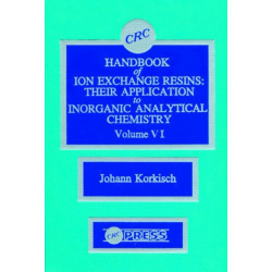 CRC Handbook of Ion Exchange Resins, Volume VI