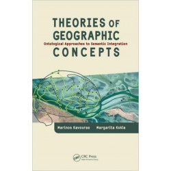 Theories of Geographic Concepts: Ontological Approaches to Semantic Integration