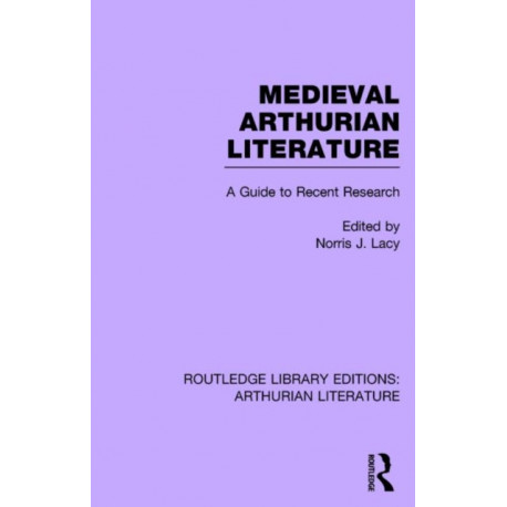Routledge Library Editions: Arthurian Literature