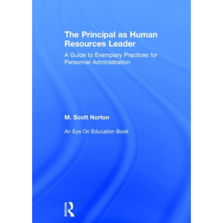 The Principal as Human Resources Leader: A Guide to Exemplary Practices for Personnel Administration