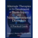 Alternate Therapies in the Treatment of Brain Injury and Neurobehavioral Disorders: A Practical Guide