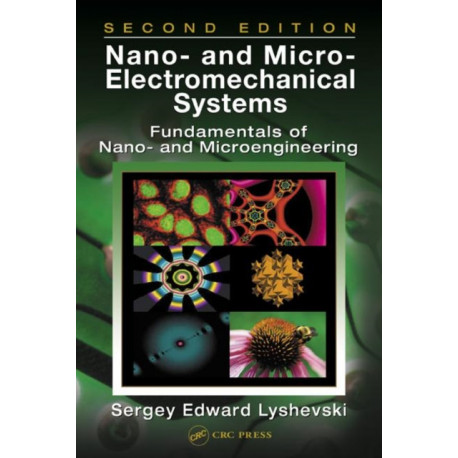 Nano- and Micro-Electromechanical Systems: Fundamentals of Nano- and Microengineering, Second Edition