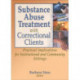 Substance Abuse Treatment with Correctional Clients: Practical Implications for Institutional and Community Settings