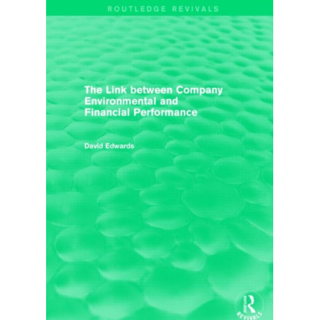 The Link Between Company Environmental and Financial Performance (Routledge Revivals)