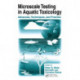 Microscale Testing in Aquatic Toxicology: Advances, Techniques, and Practice