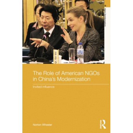 The Role of American NGOs in China's Modernization: Invited Influence