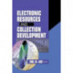 Electronic Resources and Collection Development