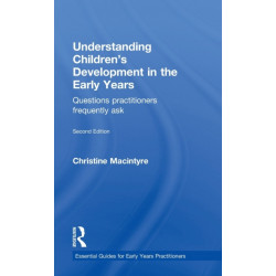 Understanding Children’s Development in the Early Years: Questions practitioners frequently ask