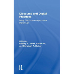 Discourse and Digital Practices: Doing discourse analysis in the digital age