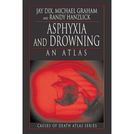 Asphyxia and Drowning: An Atlas