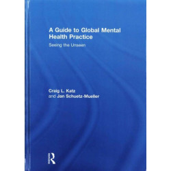 A Guide to Global Mental Health Practice: Seeing the Unseen