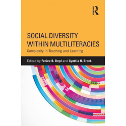 Social Diversity within Multiliteracies: Complexity in Teaching and Learning