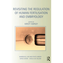 Revisiting the Regulation of Human Fertilisation and Embryology