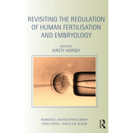 Revisiting the Regulation of Human Fertilisation and Embryology