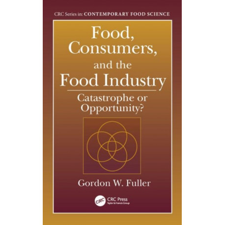 Food, Consumers, and the Food Industry: Catastrophe or Opportunity?