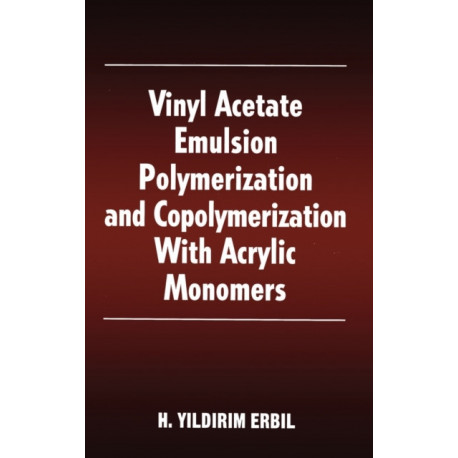 Vinyl Acetate Emulsion Polymerization and Copolymerization with Acrylic Monomers
