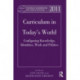 World Yearbook of Education 2011: Curriculum in Today’s World: Configuring Knowledge, Identities, Work and Politics