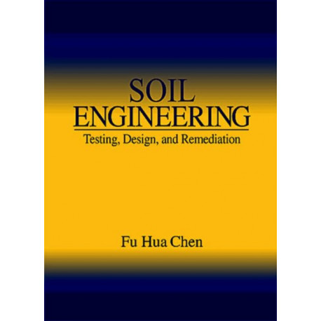 Soil Engineering: Testing, Design, and Remediation