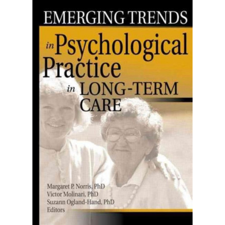 Emerging Trends in Psychological Practice in Long-Term Care
