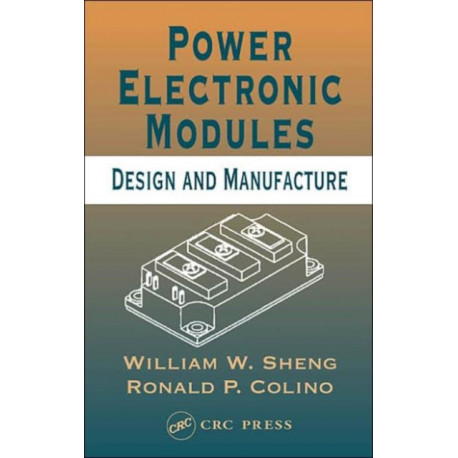 Power Electronic Modules: Design and Manufacture