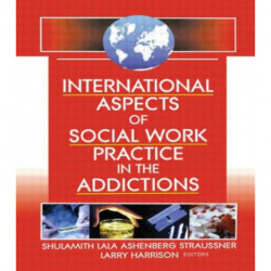 International Aspects of Social Work Practice in the Addictions