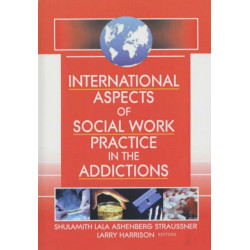 International Aspects of Social Work Practice in the Addictions