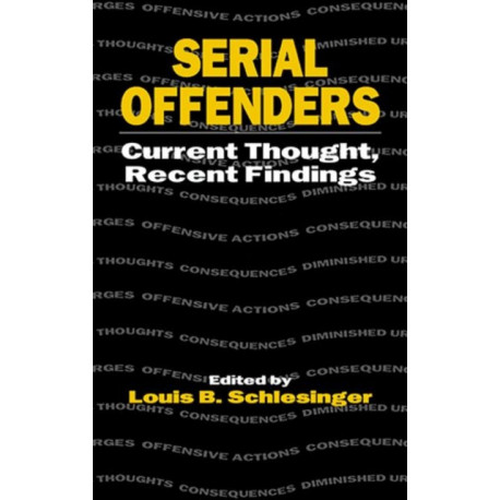 Serial Offenders: Current Thought, Recent Findings