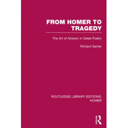 From Homer to Tragedy: The Art of Allusion in Greek Poetry