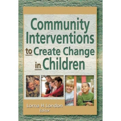 Community Interventions to Create Change in Children