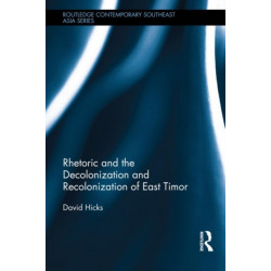 Rhetoric and the Decolonization and Recolonization of East Timor: Challenges and failures of the European construction