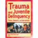 Trauma and Juvenile Delinquency: Theory, Research, and Interventions