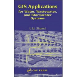 GIS Applications for Water, Wastewater, and Stormwater Systems