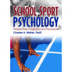 School Sport Psychology: Perspectives, Programs, and Procedures